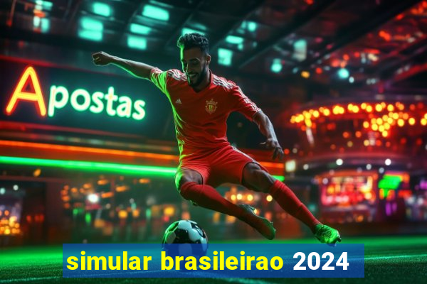 simular brasileirao 2024